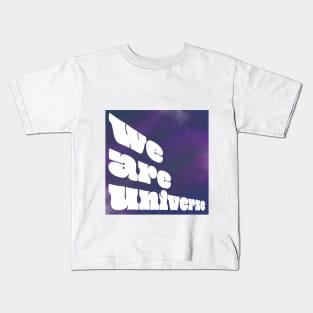 We Are Universe Kids T-Shirt